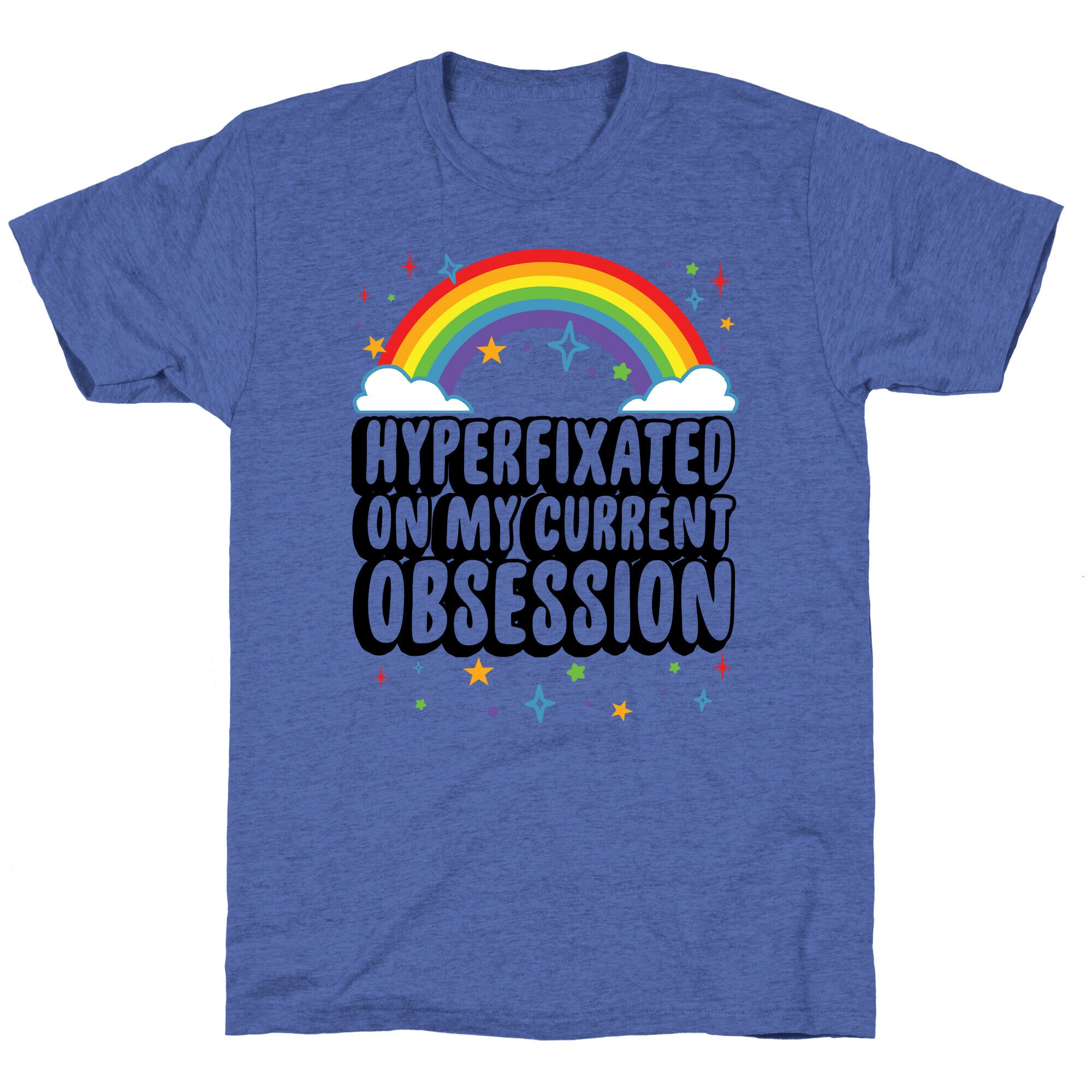 Hyperfixated On My Current Obsession Unisex Triblend Tee